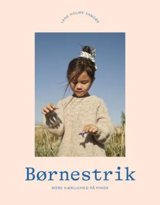 Børnestrik - Mere kærlighed på pinde af Lene Holme Samsøe